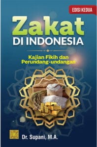 Zakat di Indonesia: Kajian Fikih dan Perundang-undangan EDISI KEDUA